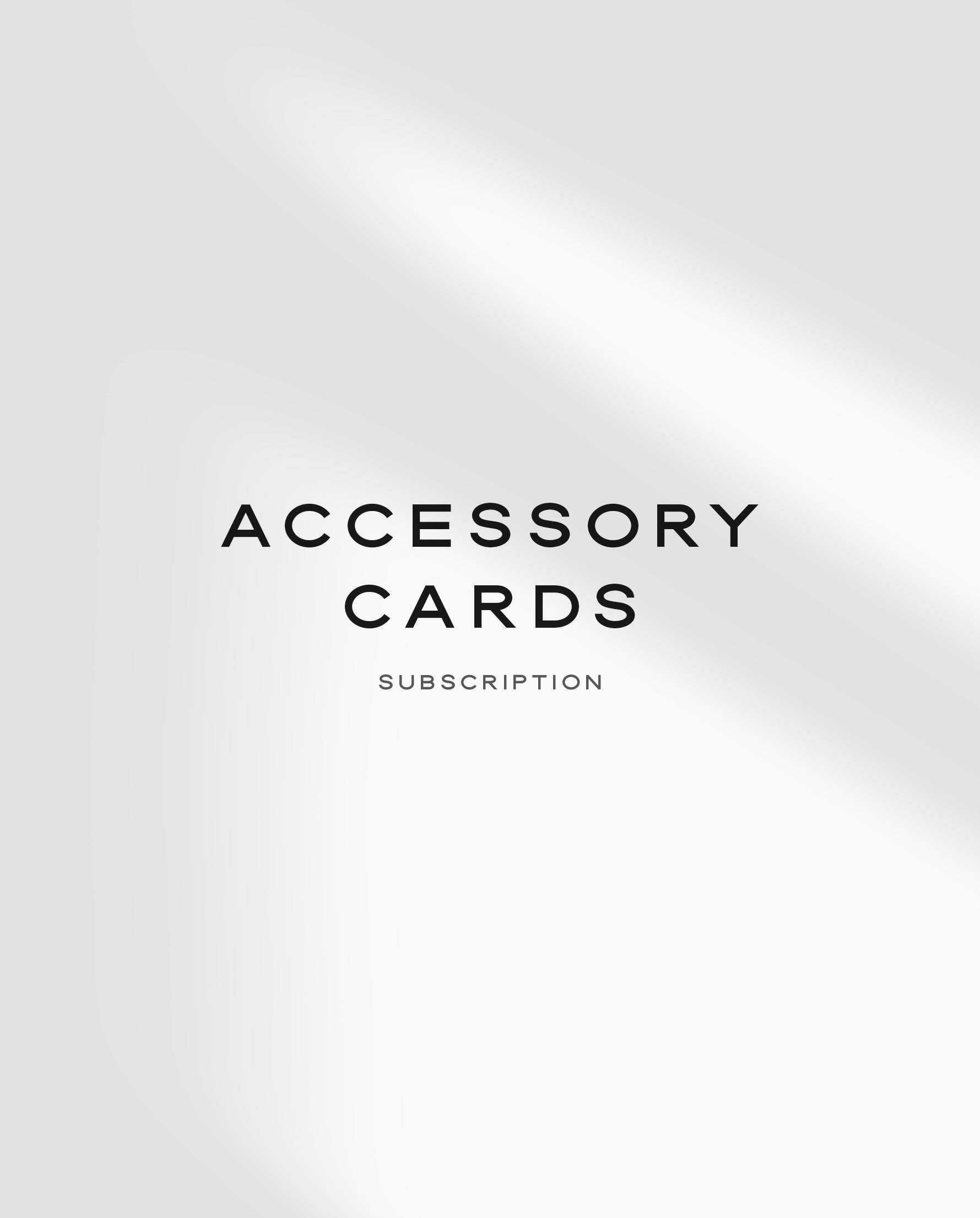 Accessory Cards Monthly Subscription